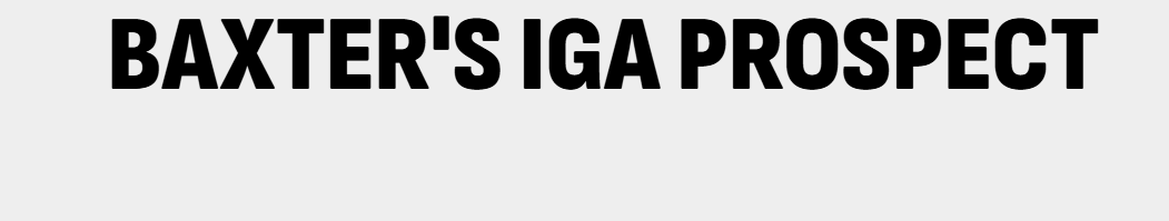 Baxter’s IGA Prospect